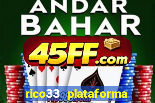 rico33 plataforma de jogos